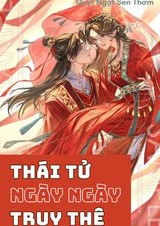 Thái Tử Ngày Ngày Truy Thê ( Dịch )